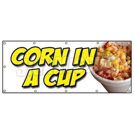 Signmission CORN IN A CUP BANNER SIGN mexican street grilled elote vegetarian veg B-120 Corn In A Cup
